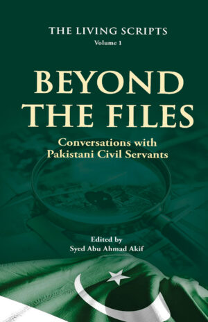 Beyond the Files conversation with pakistani Civil Servants